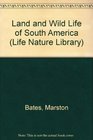 Land and Wild Life of South America
