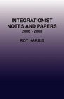Integrationist Notes and Papers 2006  2008
