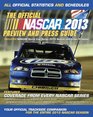 The Official Nascar 2013 Preview and Press Guide All Official Statistics and Schedules
