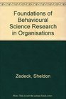 Foundations of Behavioural Science Research in Organisations