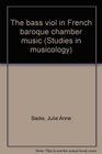 The bass viol in French baroque chamber music