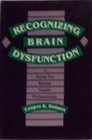 Recognizing Brain Dysfunction A Guide for Mental Health Professionals
