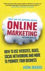 Get Up to Speed with Online Marketing How to Use Websites Blogs Social Networking and Much More