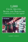 1000 Celtic Quotes Notes and Anecdotes