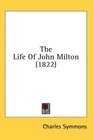The Life Of John Milton