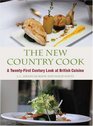 New Country Cook A TwentyFirst Century Look at British Cuisine