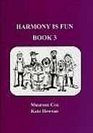 Harmony Is Fun Bk 3