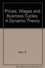Prices Wages and Business Cycles A Dynamic Theory