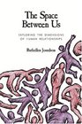 The Space Between Us Exploring the Dimensions of Human Relationships