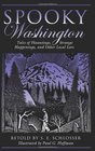 Spooky Washington Tales of Hauntings Strange Happenings and Other Local Lore