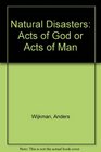 Natural Disasters Acts of God or Acts of Man