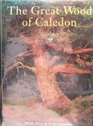 Great Wood of Caledon The Story of the Ancient Scots Pine Forest