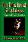 Diana Living Through Life's Challenges A Courageous Overcoming Through Love
