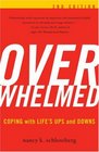Overwhelmed 2nd Edition Coping with Life's Ups and Downs