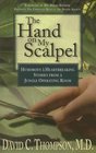 Hand on My Scalpel Humorous and Heartbreaking Stories from a Jungle Operating Room