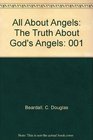 All About Angels The Truth About God's Angels