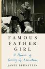 Famous Father Girl A Memoir of Growing Up Bernstein