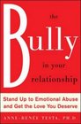 The Bully in Your Relationship Stand Up to Emotional Abuse and Get the Love You Deserve