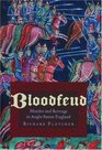 Bloodfeud Murder and Revenge in AngloSaxon England