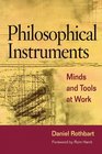 Philosophical Instruments MINDS AND TOOLS AT WORK