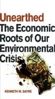 Unearthed The Economic Roots of our Environmental Crisis