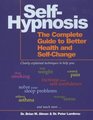Selfhypnosis The Complete Guide to Better Health and Selfchange