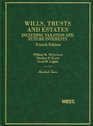 Wills Trusts and Estates Including Taxation and Future Interests 4th