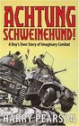 Achtung Schweinehund A Boy's Own Story of Imaginary Combat
