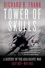 Tower of Skulls A History of the Asia  Pacific War July 1937  May 1942