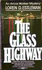 The Glass Highway (Amos Walker, Bk 4)