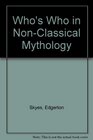 Who's Who in NonClassical Mythology