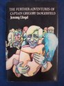 The further adventures of Captain Gregory Dangerfield