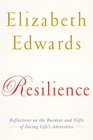 Resilience Reflections on the Burdens and Gifts of Facing Life's Adversities