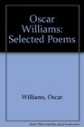 Oscar Williams Selected Poems
