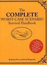 The Complete WorstCase Scenario Survival Handbook