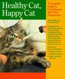 Healthy Cat Happy Cat A Complete Guide to Cat Diseases and Their Treatment
