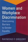 Women and Workplace Discrimination Overcoming Barriers to Gender Equality