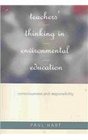 Teachers' Thinking in Environmental Education Consciousness and Responsibility