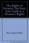 The Rights of Women The Basic ACLU Guide to a Woman's Rights