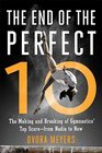 The End of the Perfect 10 The Making and Breaking of Gymnastics' Top Score from Nadia to Now