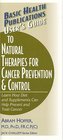 User's Guide to Natural therapies for Cancer Prevention  Control Learn How Diet and Supplements Can Help Prevent and Treat Cancer