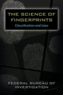 The Science of Fingerprints Classification and Uses