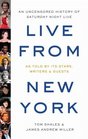 Live from New York An Uncensored History of Saturday Night Live
