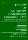 The Law of TaxExempt Healthcare Organizations 2000 Cumulative Supplement