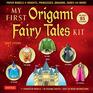 My First Origami Fairy Tales Kit Paper Models of Knights Princesses Dragons Ogres and More