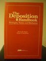 The deposition handbook Strategies tactics and mechanics