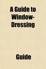 A Guide to WindowDressing
