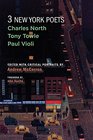Three New York Poets Charles North Tony Towle Paul Violi