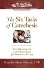 The Six Tasks of Catechesis Key Principles for Forming Faith