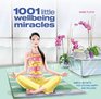 1001 Little Wellbeing Miracles Simple Secrets for Staying Happy and Relaxed
